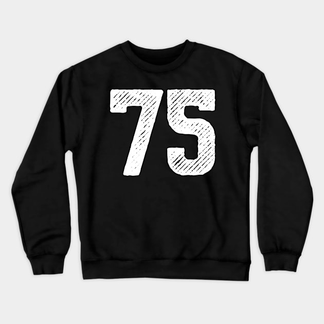 Seventy Five 75 Crewneck Sweatshirt by colorsplash